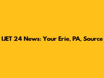 IJET 24 News: Your Erie, PA, Source
