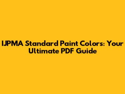 IJPMA Standard Paint Colors: Your Ultimate PDF Guide