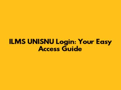 ILMS UNISNU Login: Your Easy Access Guide