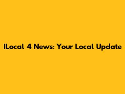 ILocal 4 News: Your Local Update