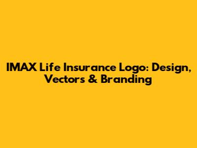 IMAX Life Insurance Logo: Design, Vectors & Branding