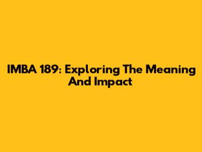 IMBA 189: Exploring The Meaning And Impact