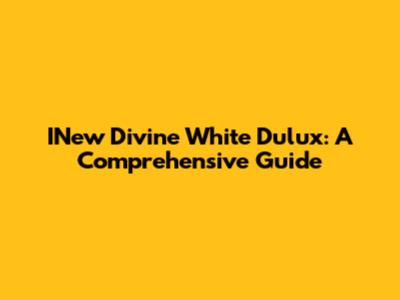 INew Divine White Dulux: A Comprehensive Guide