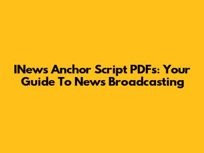 INews Anchor Script PDFs: Your Guide To News Broadcasting
