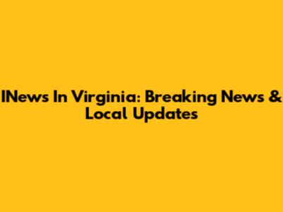 INews In Virginia: Breaking News & Local Updates