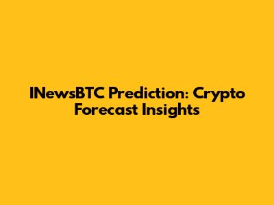INewsBTC Prediction: Crypto Forecast Insights