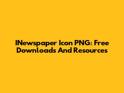 INewspaper Icon PNG: Free Downloads And Resources