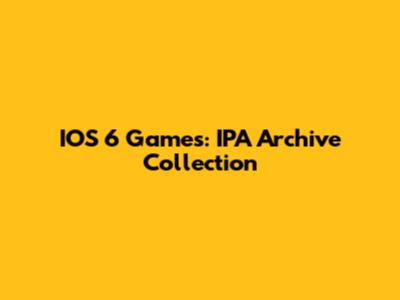 IOS 6 Games: IPA Archive Collection