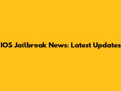 IOS Jailbreak News: Latest Updates