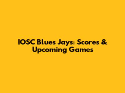 IOSC Blues Jays: Scores & Upcoming Games