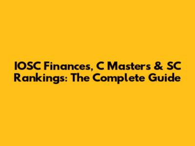 IOSC Finances, C Masters & SC Rankings: The Complete Guide