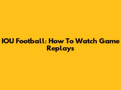 IOU Football: How To Watch Game Replays