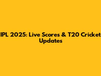 IPL 2025: Live Scores & T20 Cricket Updates