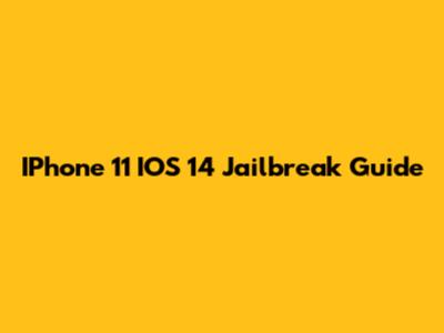 IPhone 11 IOS 14 Jailbreak Guide