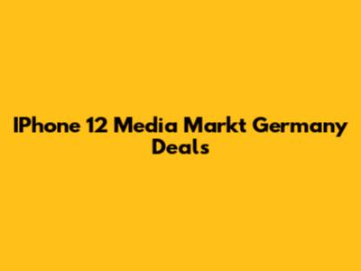 IPhone 12 Media Markt Germany Deals