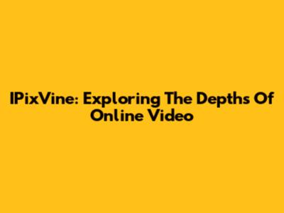 IPixVine: Exploring The Depths Of Online Video