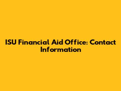 ISU Financial Aid Office: Contact Information
