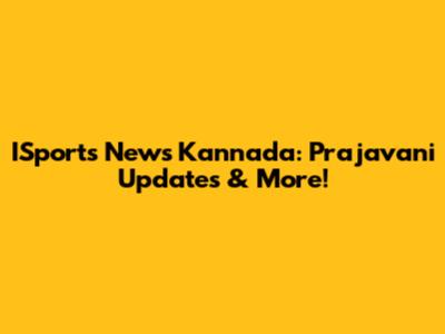 ISports News Kannada: Prajavani Updates & More!