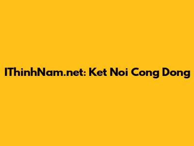 IThinhNam.net: Ket Noi Cong Dong