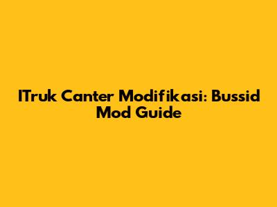 ITruk Canter Modifikasi: Bussid Mod Guide