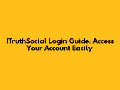 ITruthSocial Login Guide: Access Your Account Easily