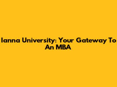 Ianna University: Your Gateway To An MBA