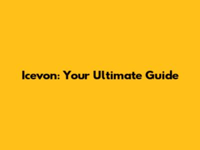 Icevon: Your Ultimate Guide