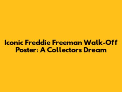 Iconic Freddie Freeman Walk-Off Poster: A Collector's Dream