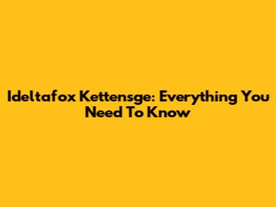 Ideltafox Kettensge: Everything You Need To Know