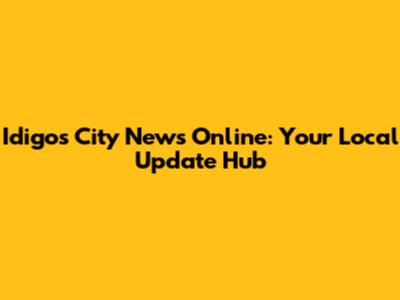 Idigos City News Online: Your Local Update Hub