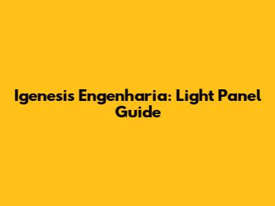 Igenesis Engenharia: Light Panel Guide