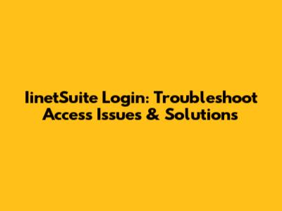 IinetSuite Login: Troubleshoot Access Issues & Solutions