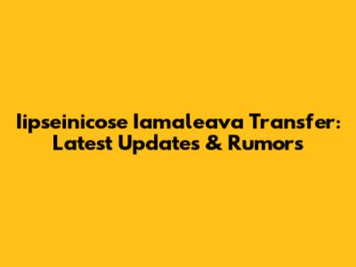 Iipseinicose Iamaleava Transfer: Latest Updates & Rumors