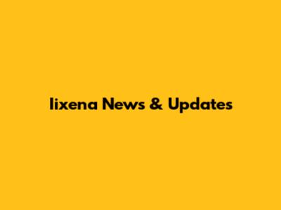 Iixena News & Updates