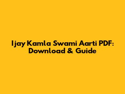 Ijay Kamla Swami Aarti PDF: Download & Guide
