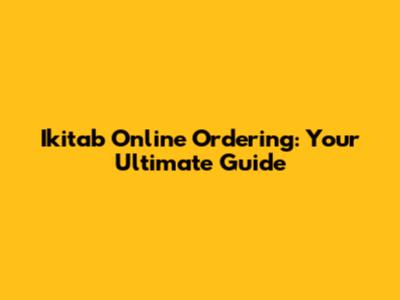 Ikitab Online Ordering: Your Ultimate Guide