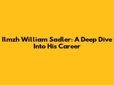 Ilmzh William Sadler: A Deep Dive Into His Career