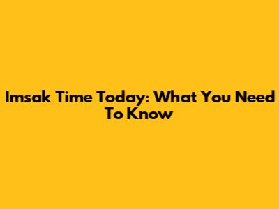 Imsak Time Today: What You Need To Know