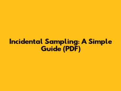 Incidental Sampling: A Simple Guide (PDF)