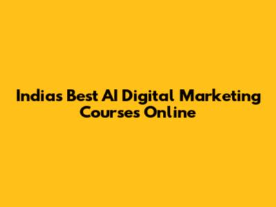 India's Best AI Digital Marketing Courses Online