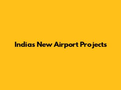 India's New Airport Projects