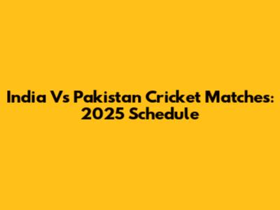 India Vs Pakistan Cricket Matches: 2025 Schedule