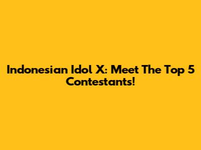 Indonesian Idol X: Meet The Top 5 Contestants!