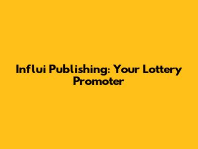 Influi Publishing: Your Lottery Promoter