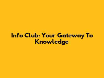 Info Club: Your Gateway To Knowledge