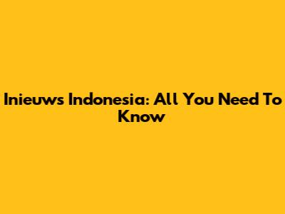 Inieuws Indonesia: All You Need To Know