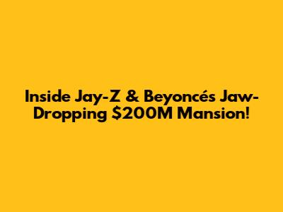 Inside Jay-Z & Beyoncé's Jaw-Dropping $200M Mansion!