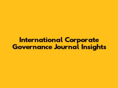 International Corporate Governance Journal Insights