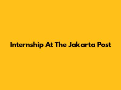 Internship At The Jakarta Post