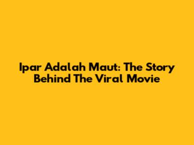 Ipar Adalah Maut: The Story Behind The Viral Movie